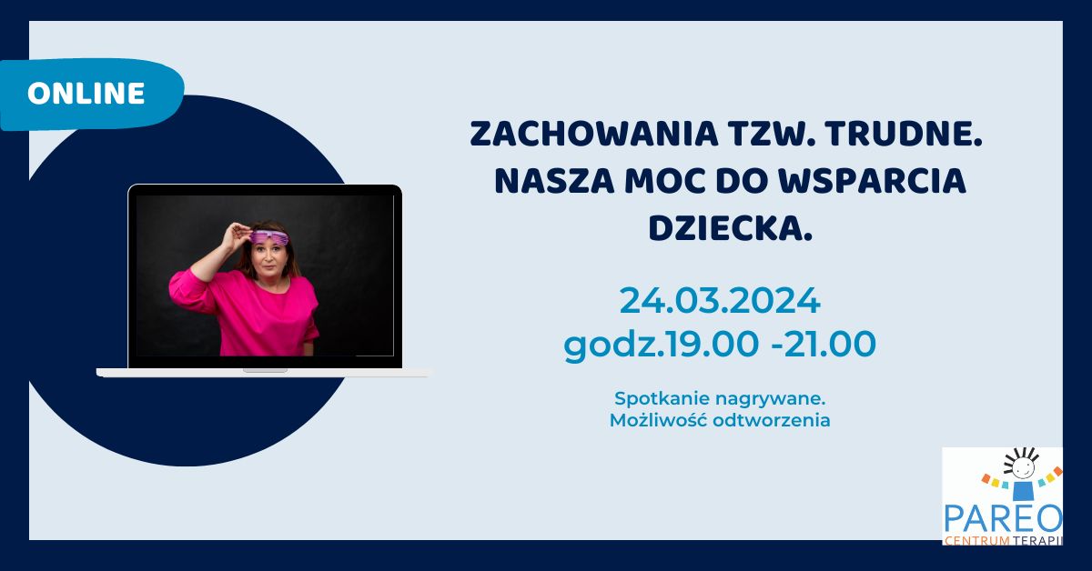 Zachowania tzw. trudne. Nasza moc do wsparcia dziecka